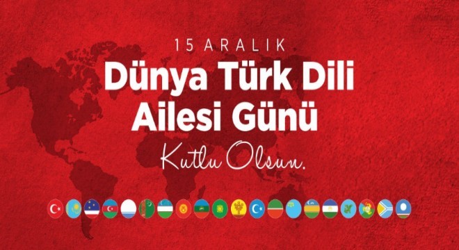  Dünya Türk Dili Ailesi Günü Kutlu Olsun 