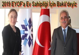  2019 EYOF’a ev sahipliği için Bakü’deyiz