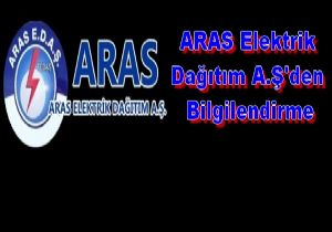 ARAS Elektrik Dağıtım A.Ş’den Bilgilendirme