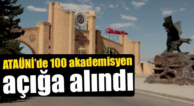 ATAÜNİ’de 100 akademisyen açığa alındı