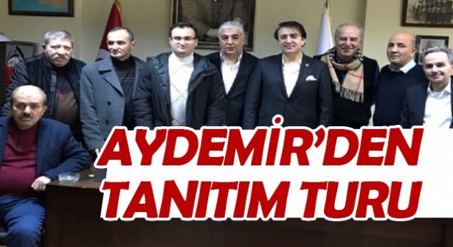 AYDEMİR’DEN TANITIM TURU