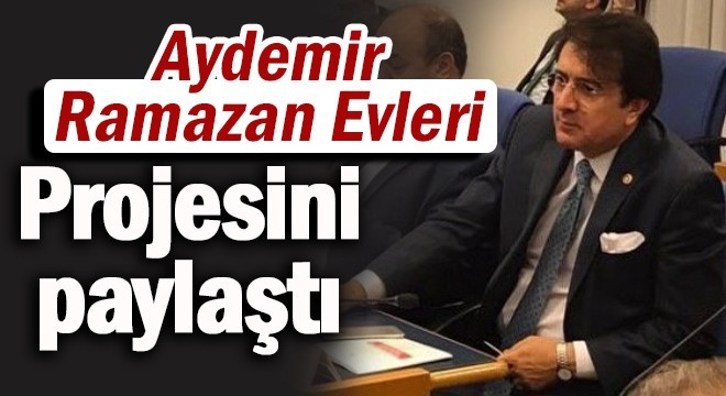 Aydemir Ramazan Evleri Projesini paylaştı