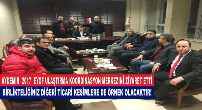 Aydemir, “Ulaştırma Firmaları örnek alınsın!”