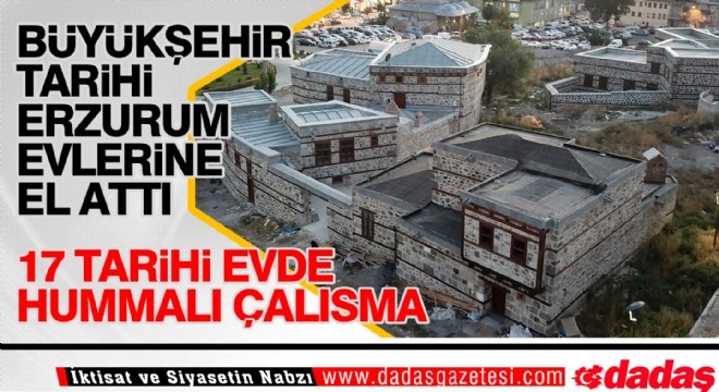 Büyükşehir tarihi Erzurum Evlerini restore ediyor