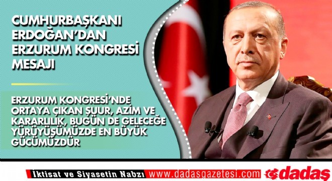 Cumhurbaşkanı Erdoğan’dan Erzurum Kongresi mesajı