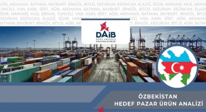 DAİB ‘Özbekistan Hedef Pazar Analizi’ yayımlandı