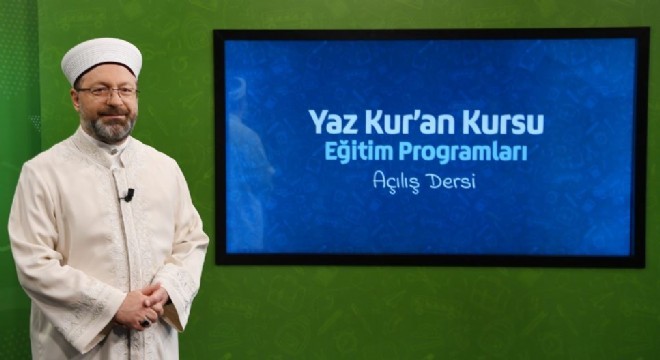 Erbaş:  Yaz Kur’an kursları, önemli bir fırsattır”