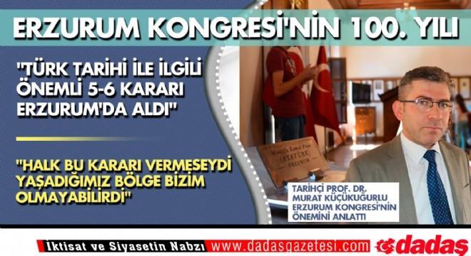 Erzurum Kongresi nin 100. yılı