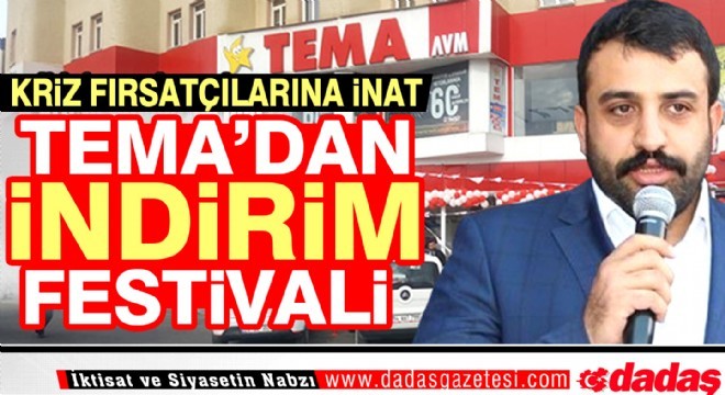 Kriz fırsatçılarına inat TEMA Marketler zincirinden indirim festivali