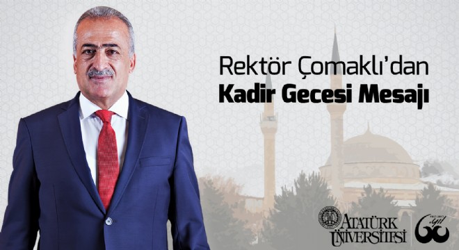 Rektör Çomaklı’dan Kadir Gecesi Mesajı