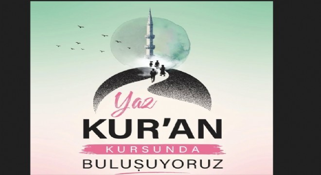 Yaz Kur an Kursları takvimi belli oldu