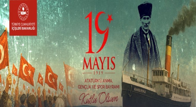 ‘19 Mayıs Bağımsızlık ruhunun yeniden dirildiği gün’